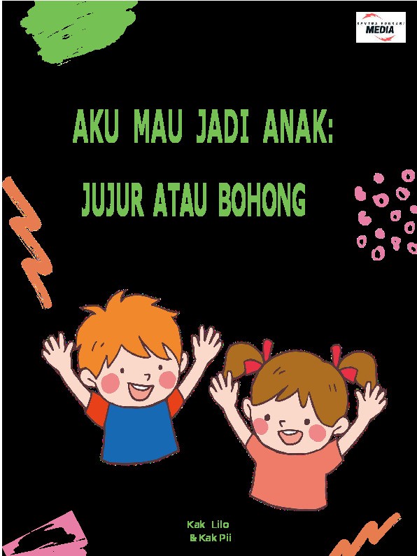 Aku Mau Jadi Anak : Jujur atau Bohong